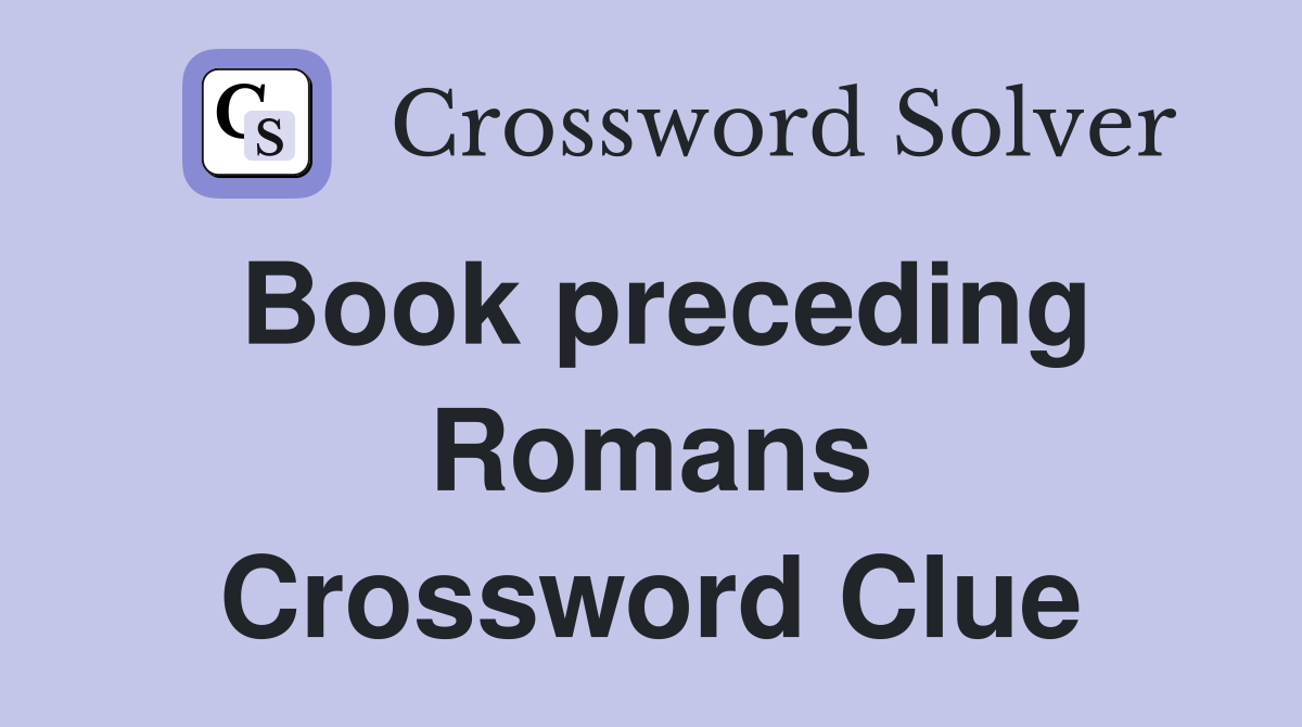 Book preceding Romans Crossword Clue