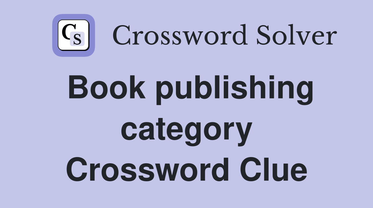 Book publishing category Crossword Clue