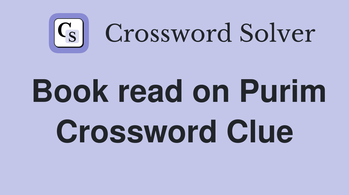 Book read on Purim Crossword Clue