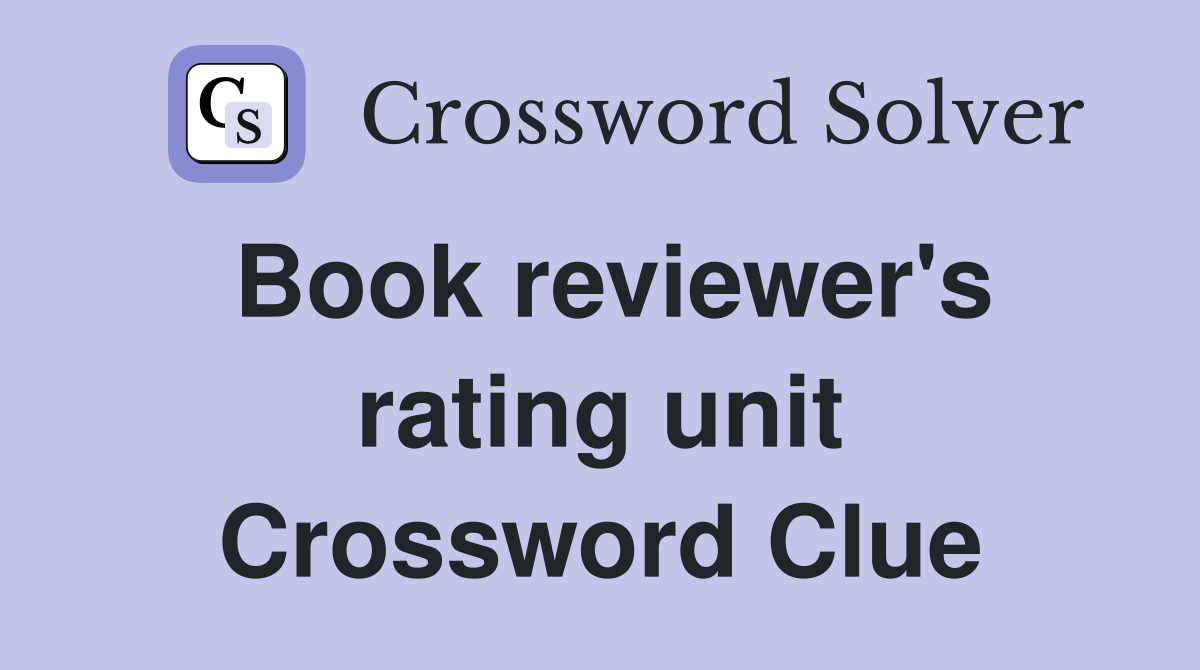 Book reviewer's rating unit Crossword Clue