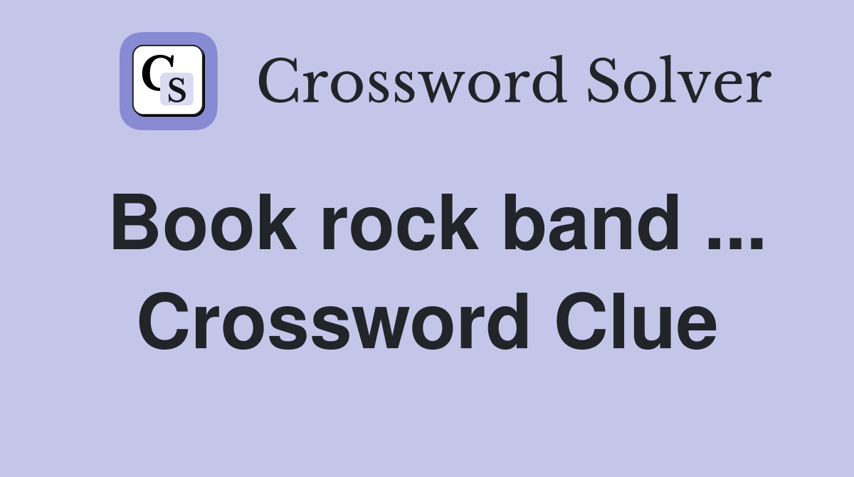 Book rock band ... Crossword Clue