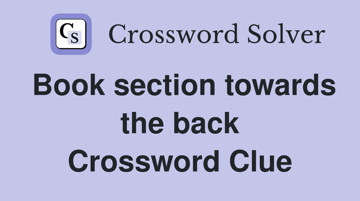 Book section towards the back Crossword Clue