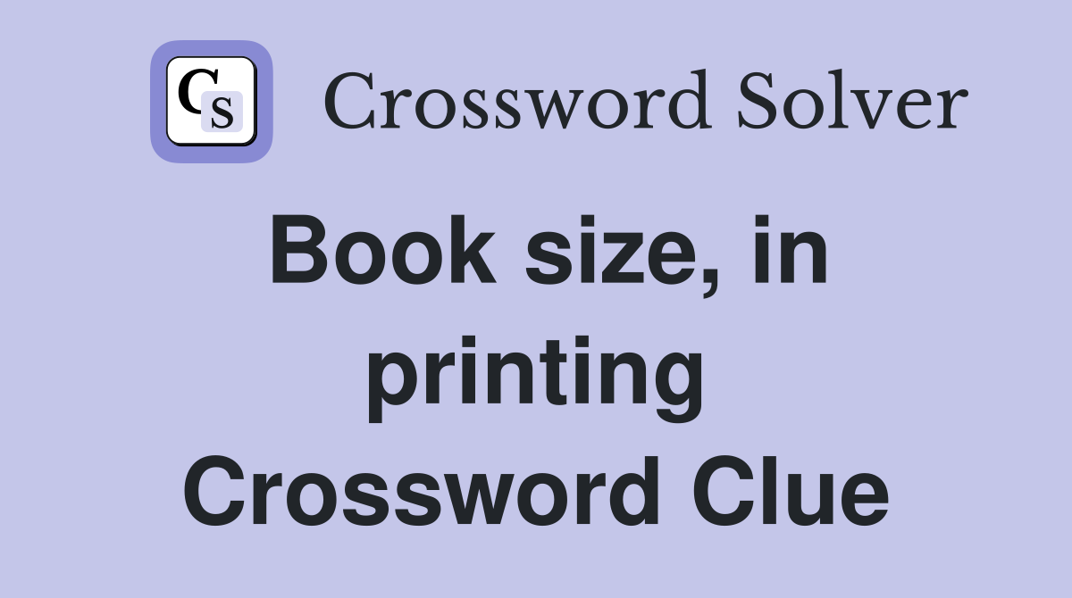 Book size, in printing Crossword Clue