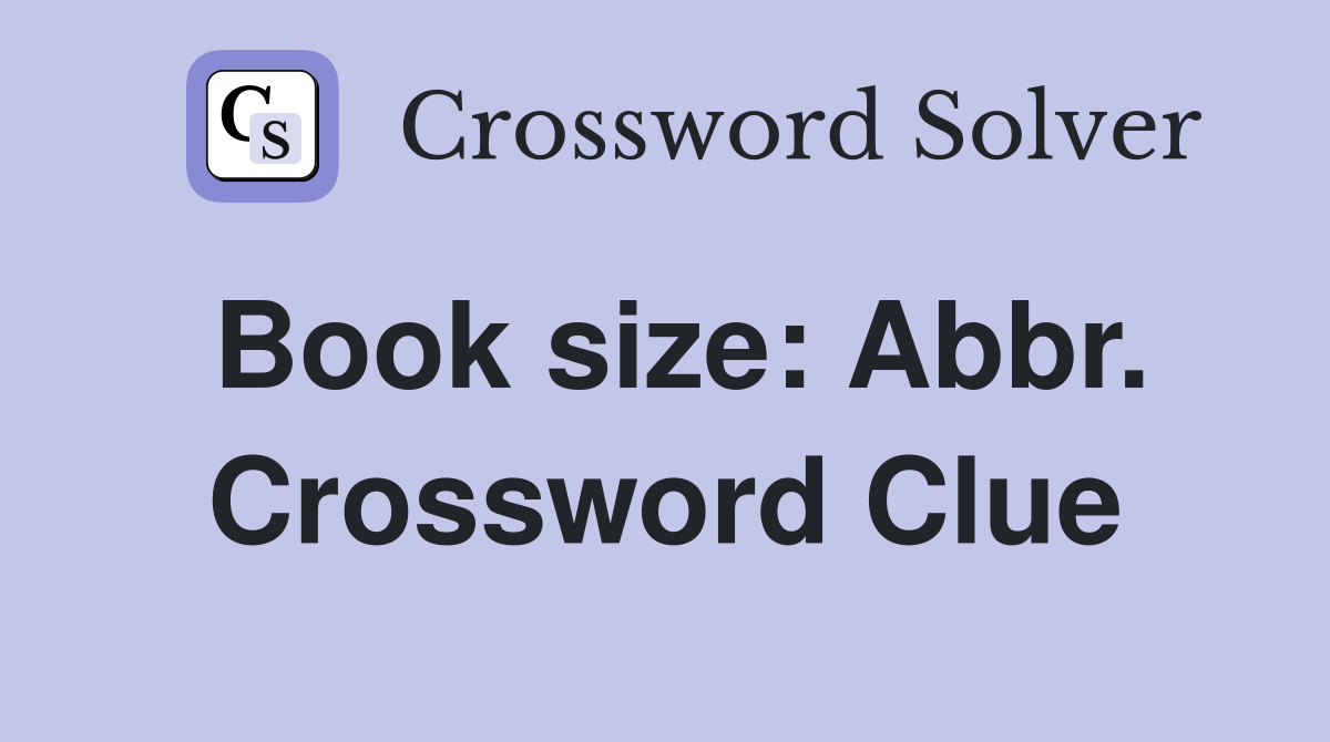 Book size: Abbr. Crossword Clue