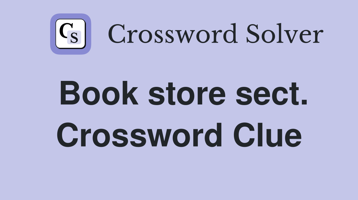 Book store sect. Crossword Clue