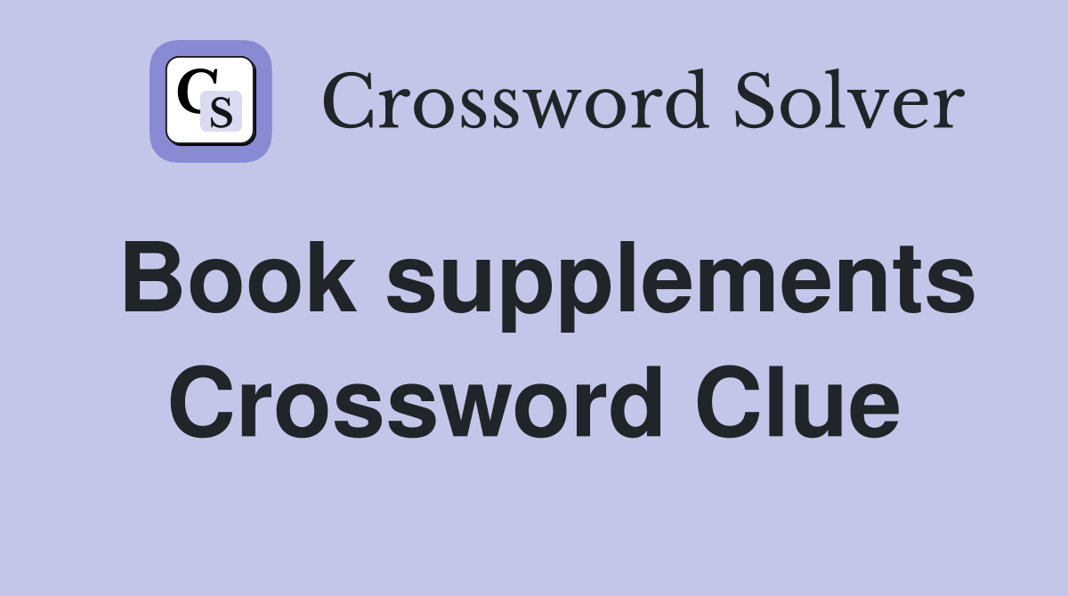 Book supplements Crossword Clue