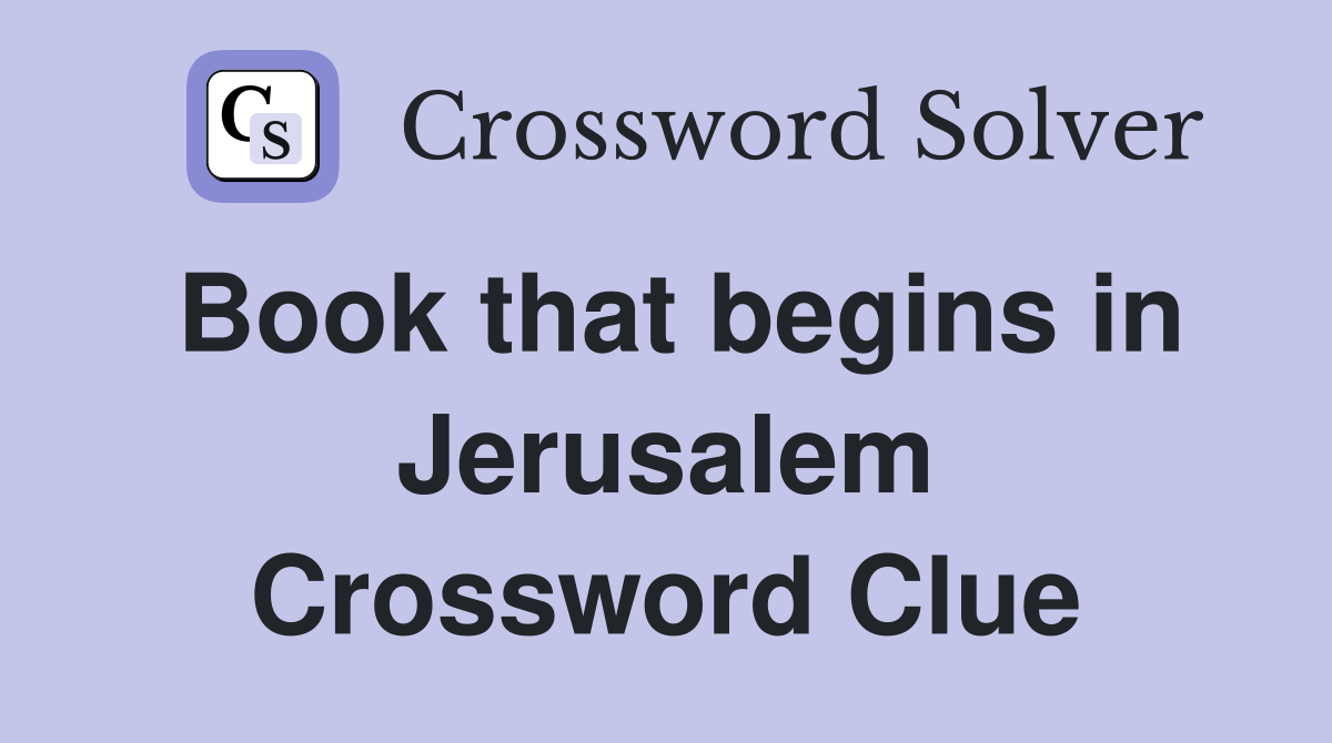 Book that begins in Jerusalem Crossword Clue
