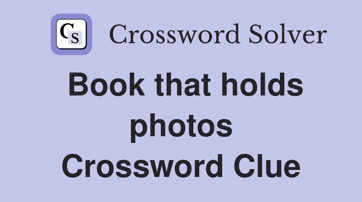 Book that holds photos Crossword Clue