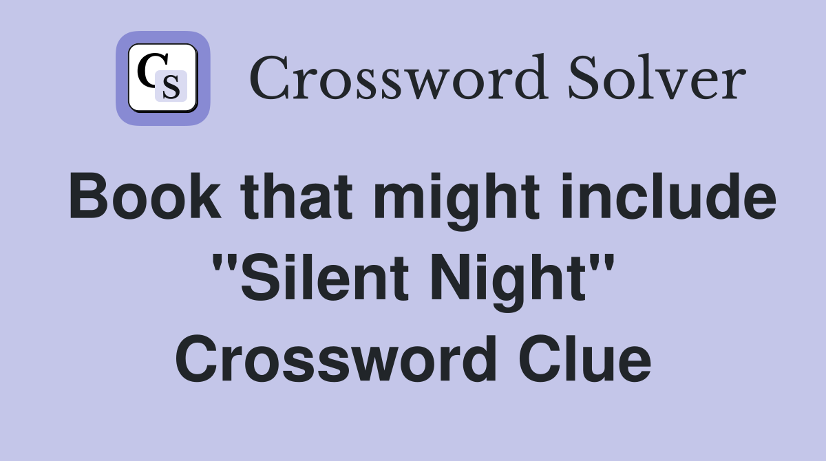Book that might include "Silent Night" Crossword Clue