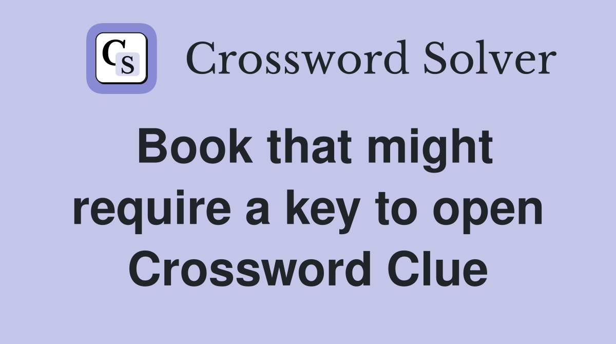 Book that might require a key to open Crossword Clue