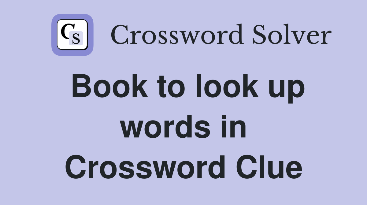 Book to look up words in Crossword Clue