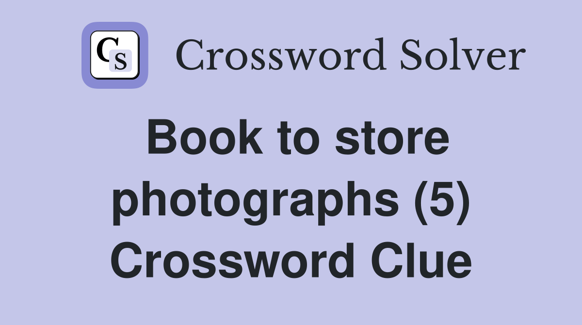 Book to store photographs (5) Crossword Clue