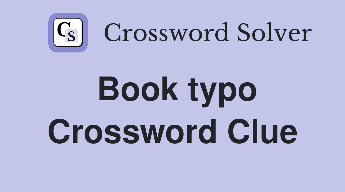 Book typo Crossword Clue Answers Crossword Solver