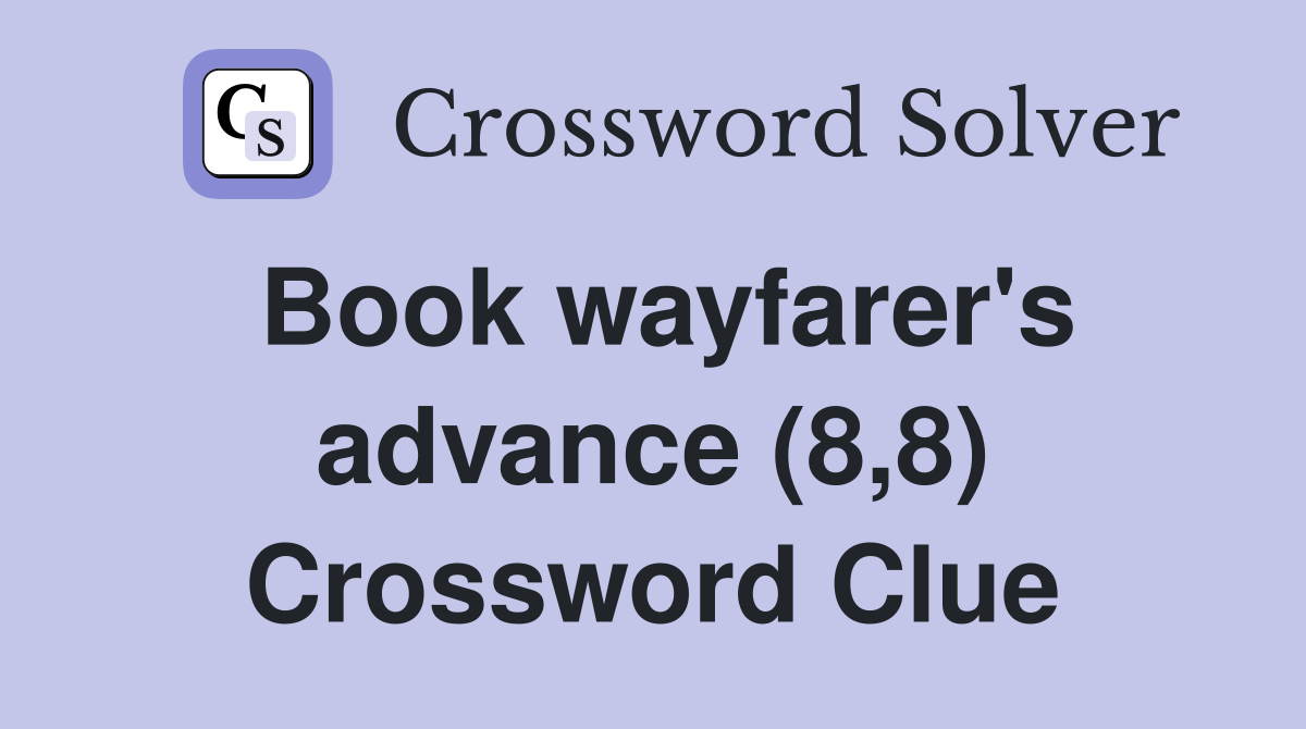 Book wayfarer's advance (8,8) Crossword Clue