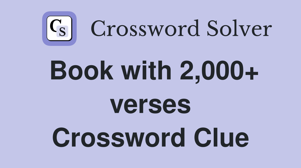 Book with 2,000+ verses Crossword Clue