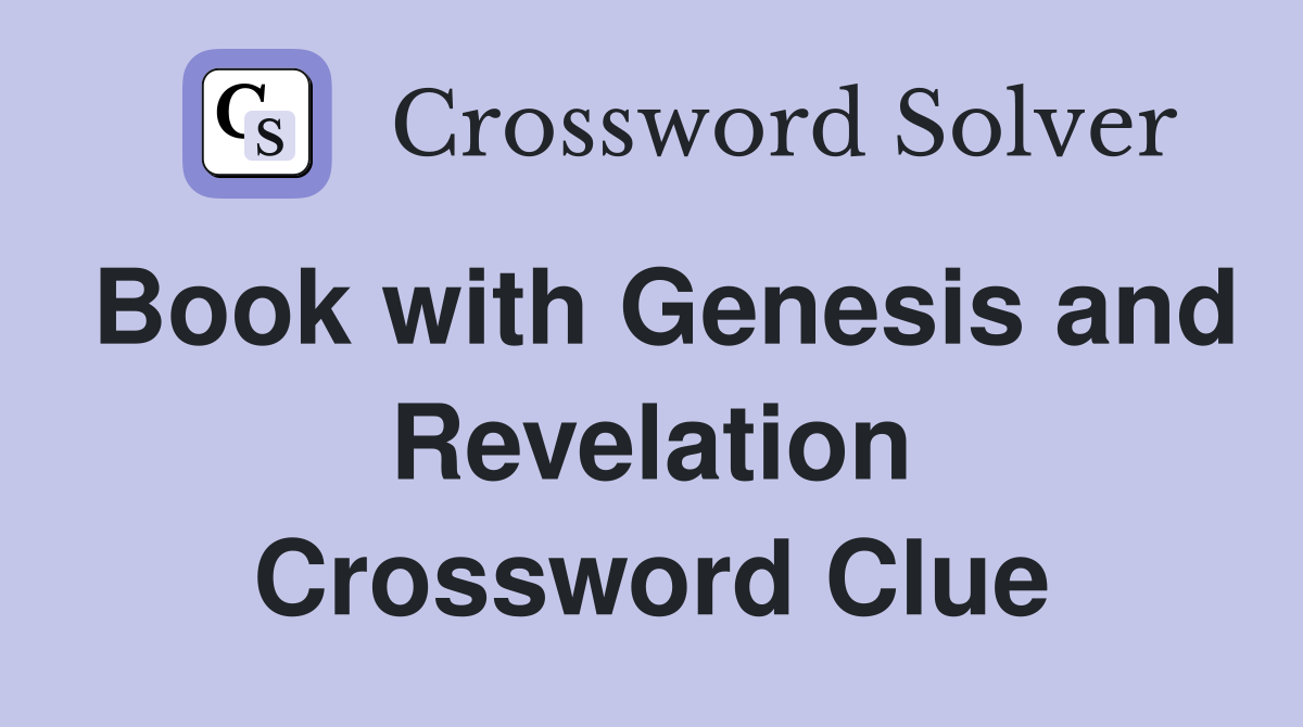 Book with Genesis and Revelation Crossword Clue