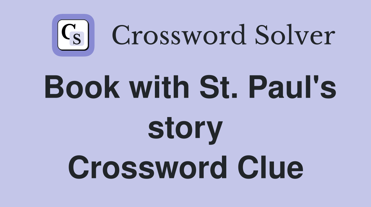 Book with St. Paul's story Crossword Clue