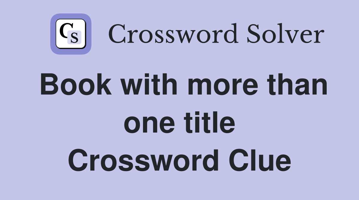Book with more than one title Crossword Clue
