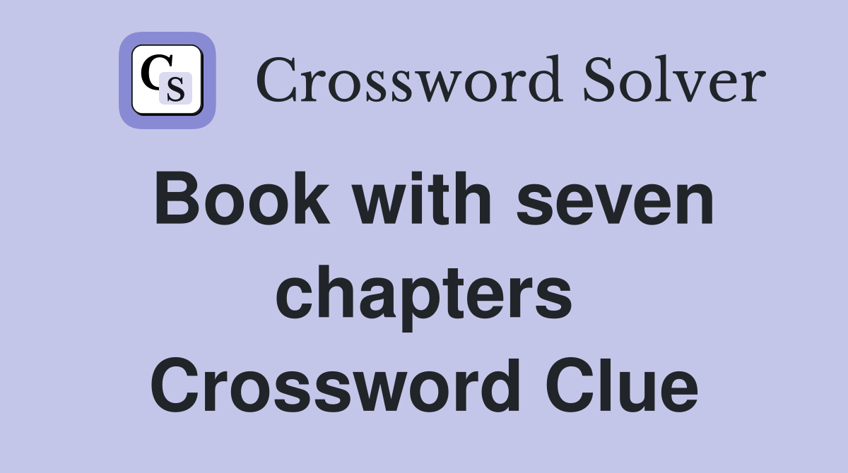 Book with seven chapters Crossword Clue