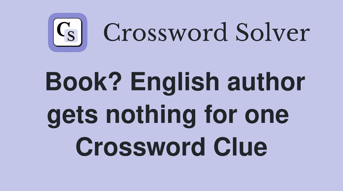 Book? English author gets nothing for one  Crossword Clue
