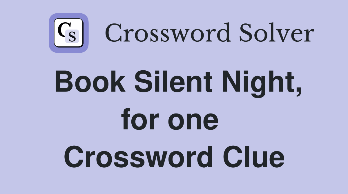 Book Silent Night, for one  Crossword Clue
