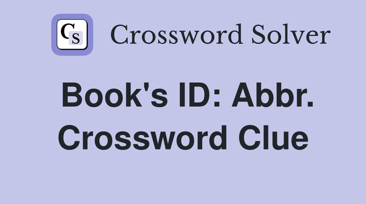 Book's ID: Abbr. Crossword Clue