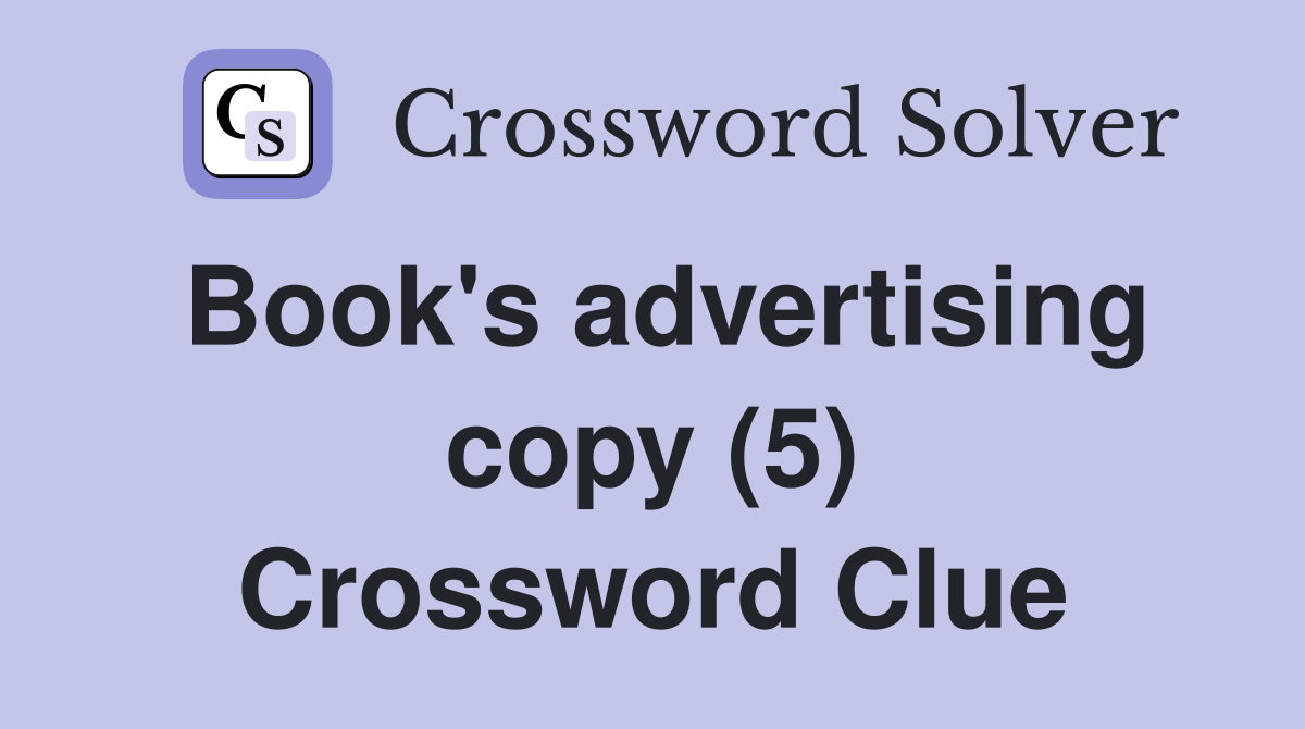 Book's advertising copy (5) Crossword Clue