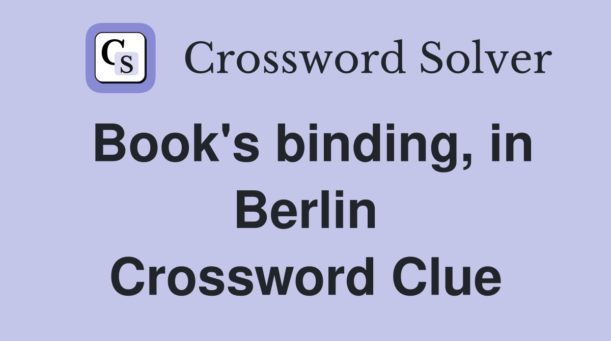 Book's binding, in Berlin Crossword Clue