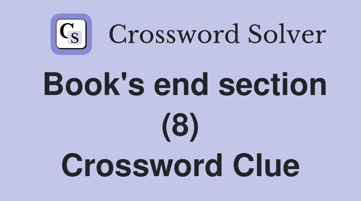 Book's end section (8) Crossword Clue