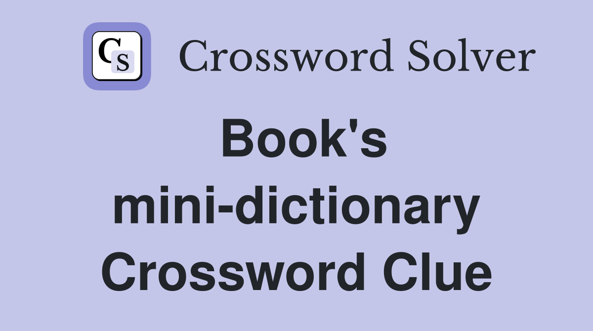 Book's mini-dictionary Crossword Clue