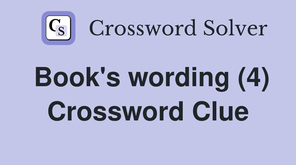Book's wording (4) Crossword Clue
