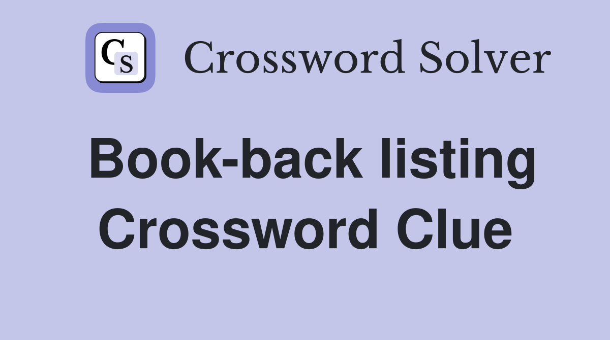Book-back listing Crossword Clue