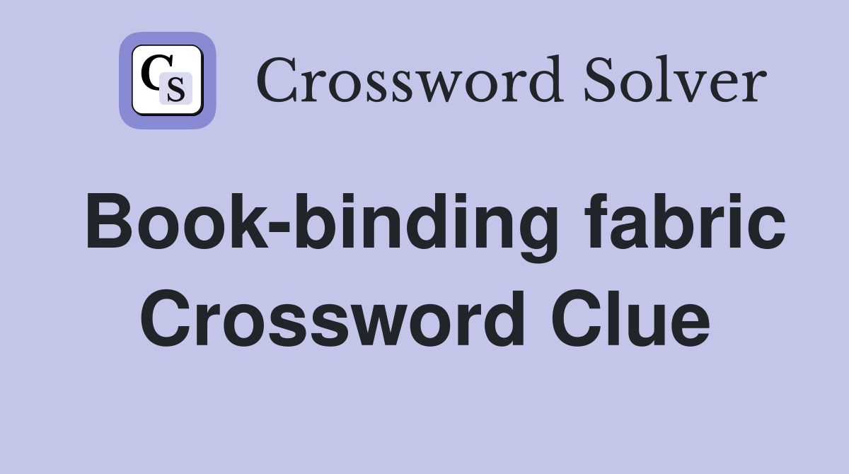 Book-binding fabric Crossword Clue
