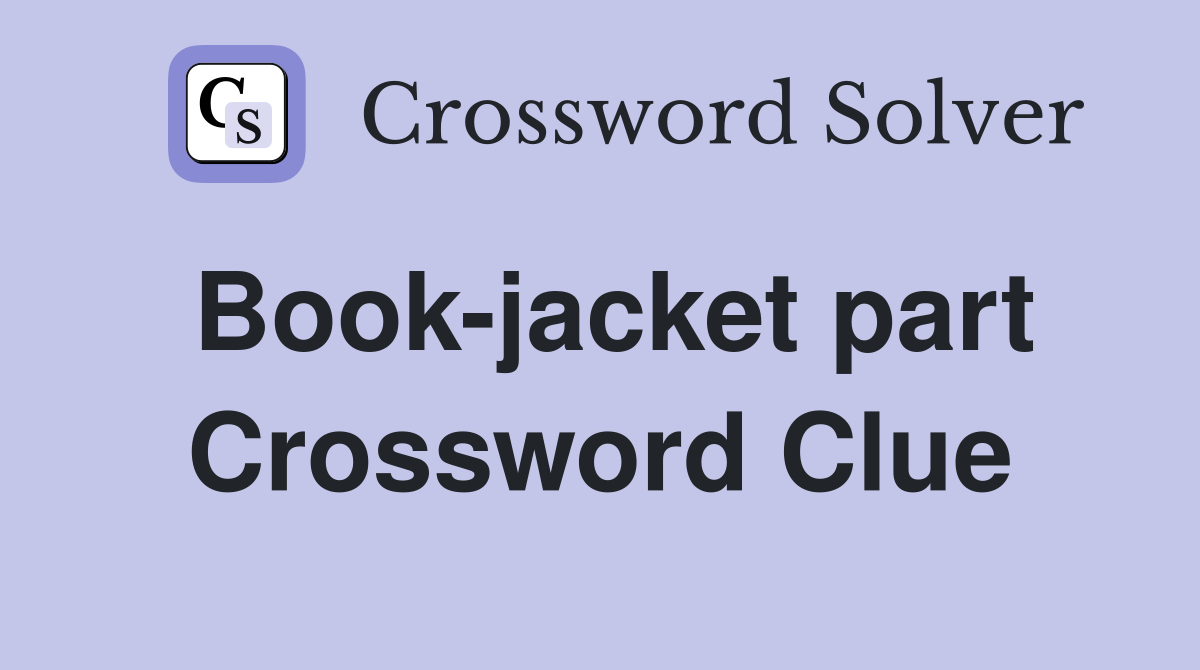 Book-jacket part Crossword Clue