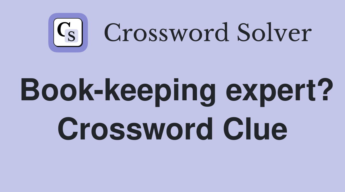 Book-keeping expert? Crossword Clue