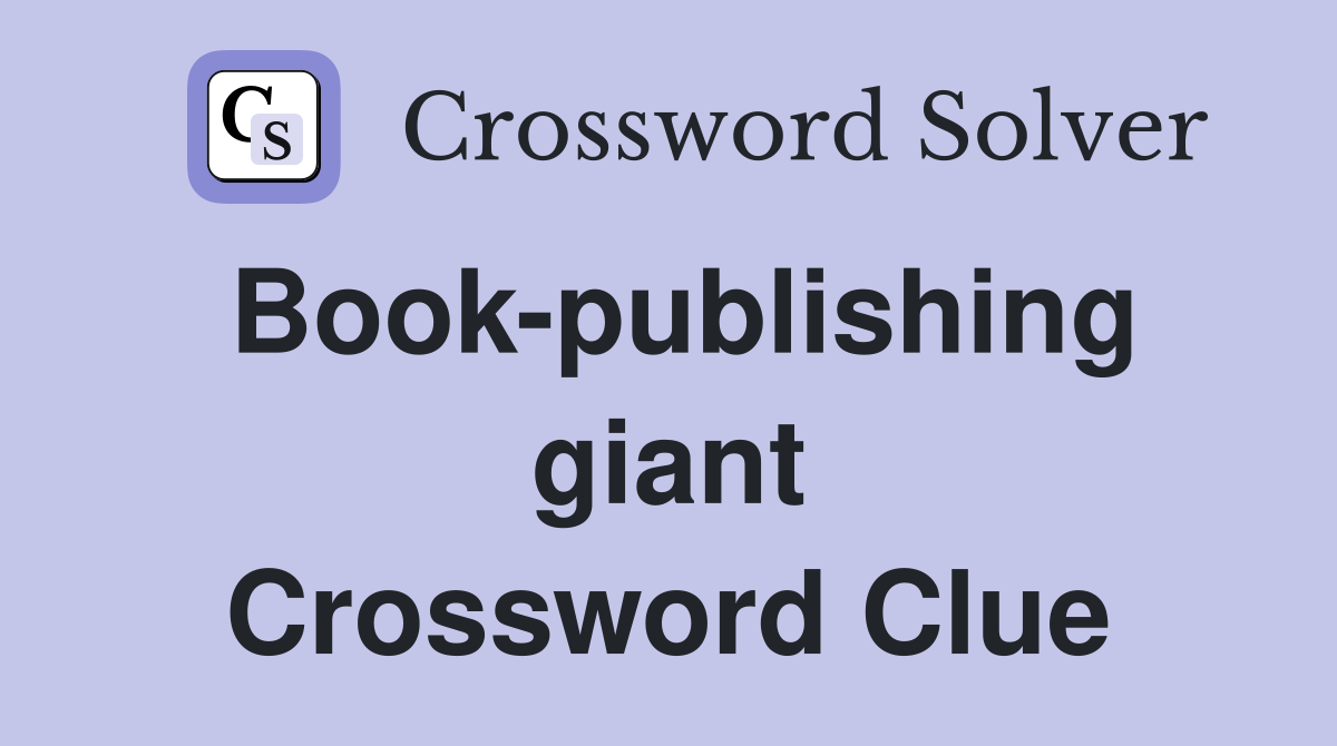 Book-publishing giant Crossword Clue