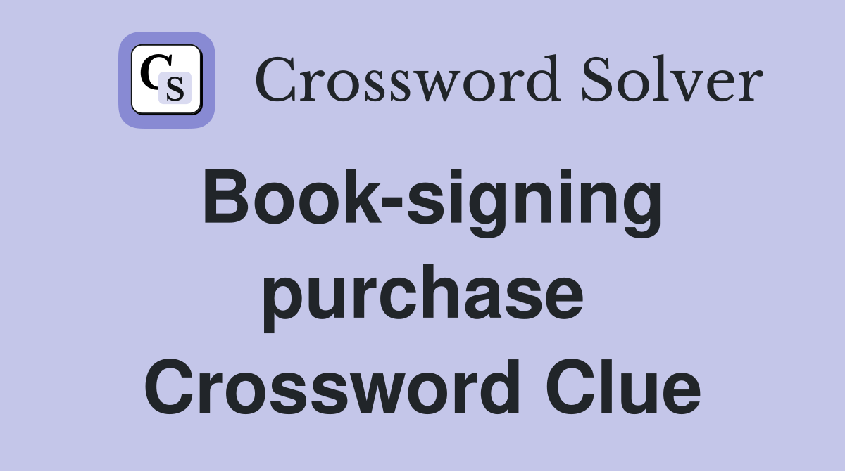Book-signing purchase Crossword Clue