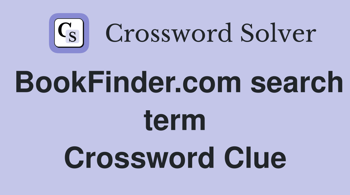 BookFinder.com search term Crossword Clue