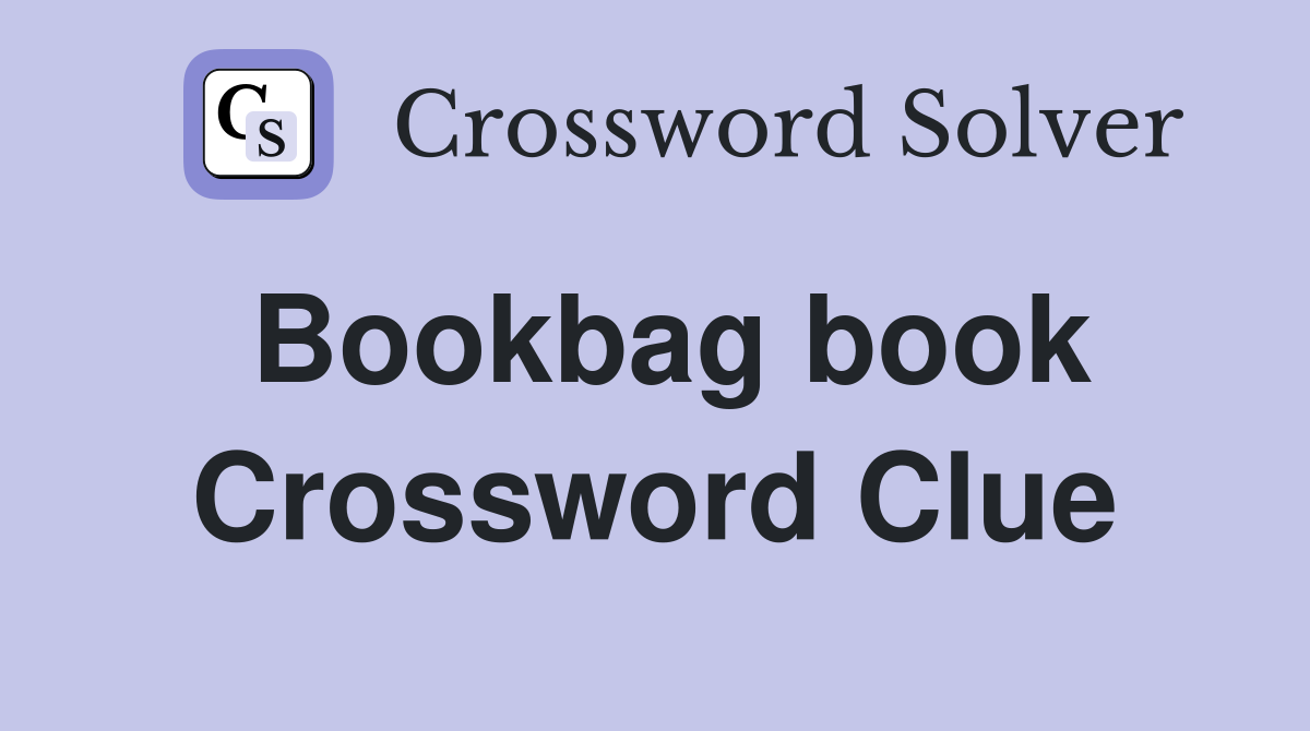 Bookbag book Crossword Clue