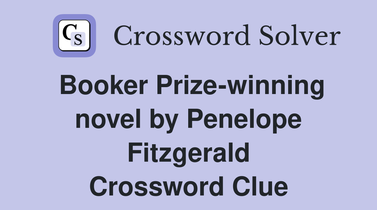 Booker Prize-winning novel by Penelope Fitzgerald Crossword Clue