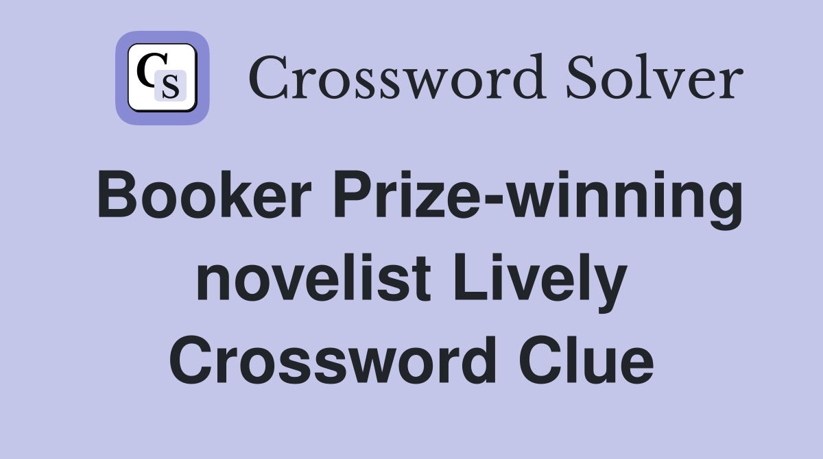 Booker Prize-winning novelist Lively Crossword Clue
