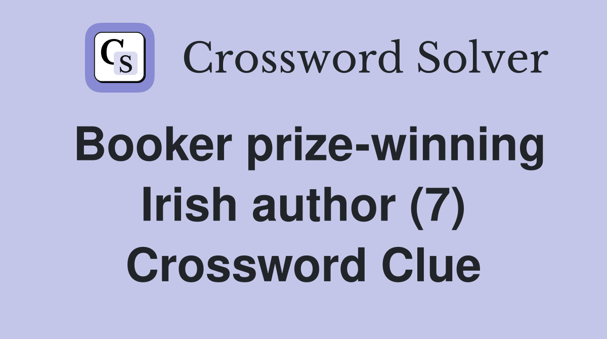 Booker prize-winning Irish author (7) Crossword Clue