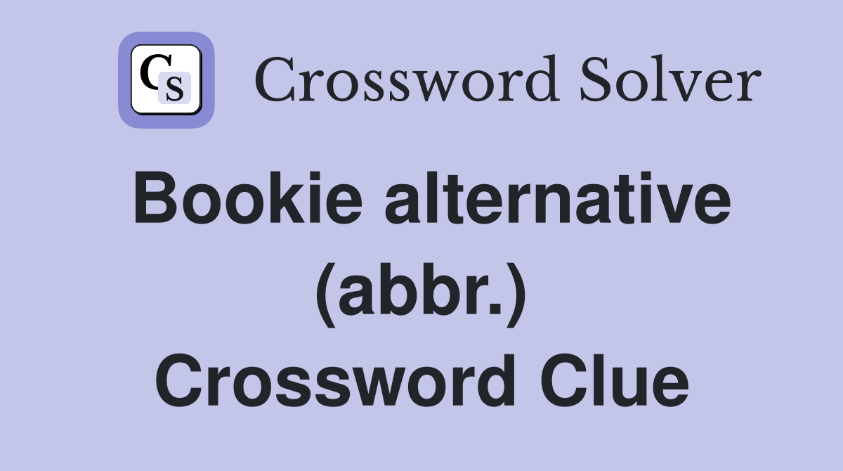 Bookie alternative (abbr.) Crossword Clue