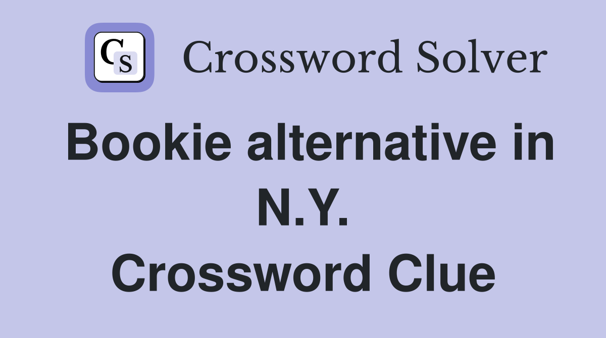 Bookie alternative in N.Y. Crossword Clue