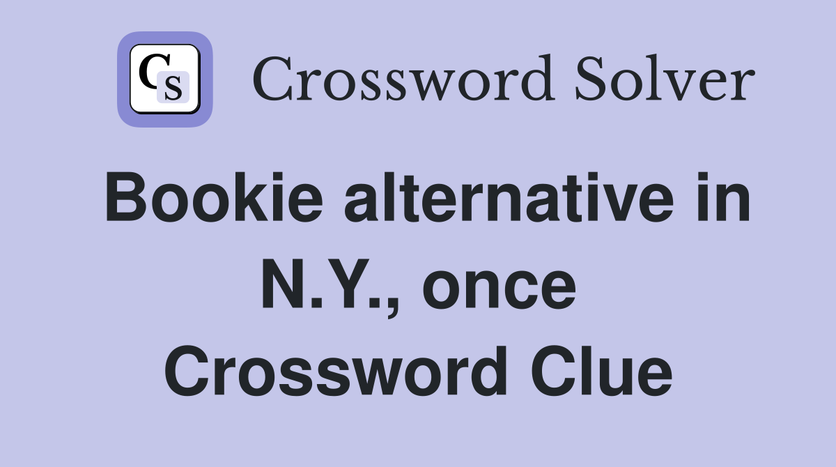 Bookie alternative in N.Y., once Crossword Clue