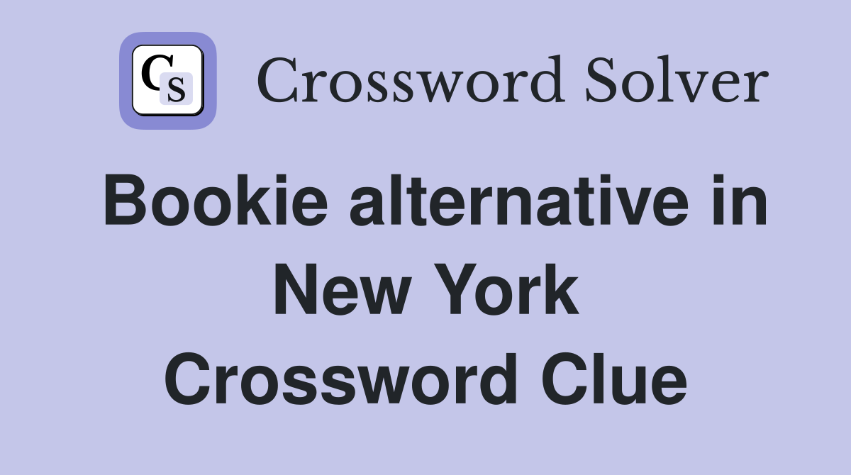 Bookie alternative in New York Crossword Clue
