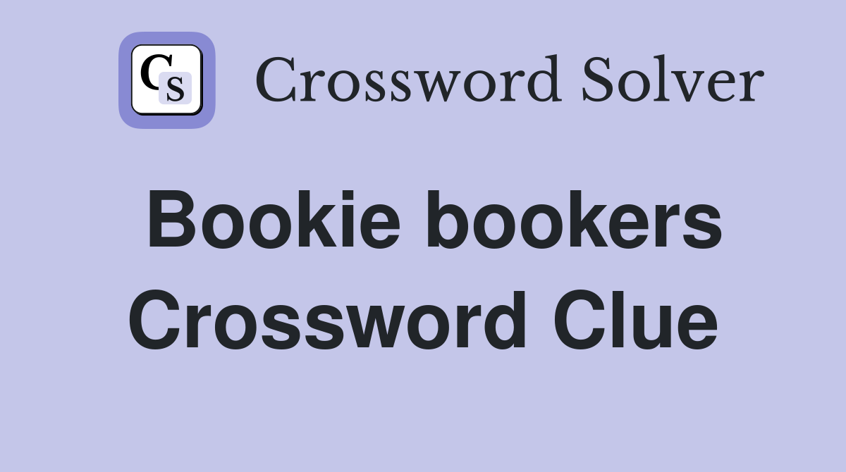 Bookie bookers Crossword Clue
