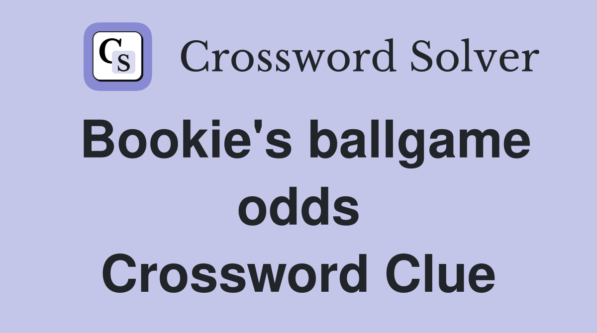 Bookie's ballgame odds Crossword Clue