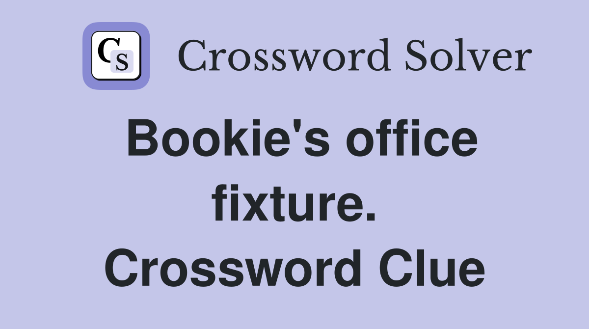 Bookie's office fixture. Crossword Clue