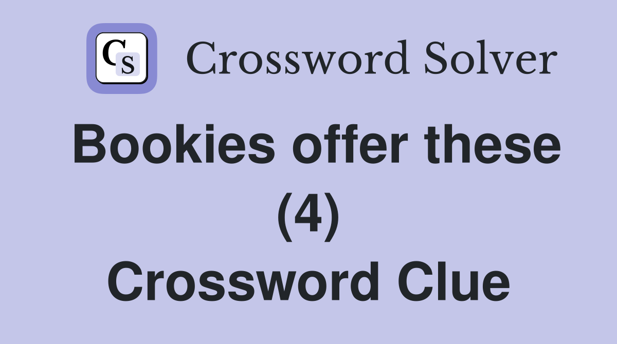 Bookies offer these (4) Crossword Clue